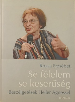 Se félelem, se keserűség
