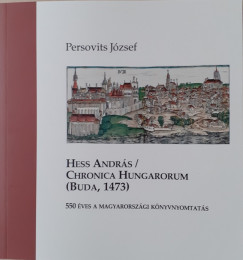Hess Andrs / Chronica Hungarorum (Buda, 1473)
