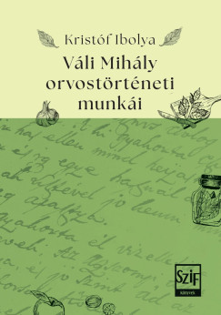 Kristf Ibolya - Vli Mihly orvostrtneti munki