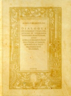 Dialogus, azaz Aurelius Brandolinus dialgusa az emberi sorsrl
