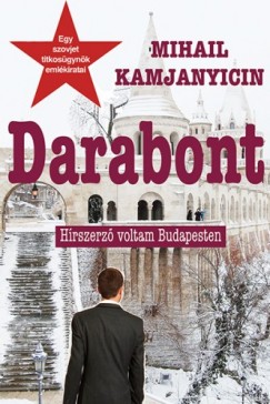 Kamjanyicin Mihail - Darabont - Hrszerz voltam Budapesten