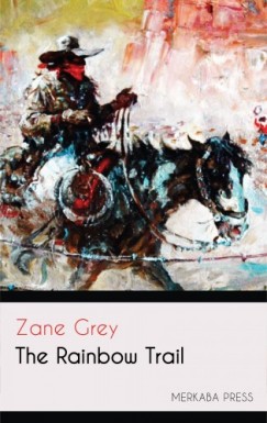 Grey Zane - The Rainbow Trail