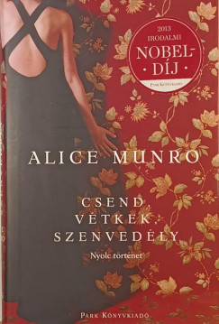 Alice Munro - Csend, vétkek, szenvedély