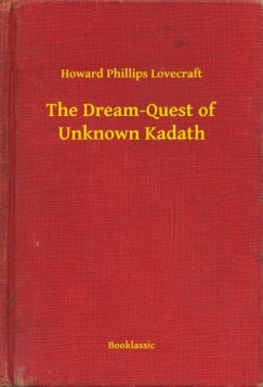 Howard Phillips Lovecraft - The Dream-Quest of Unknown Kadath
