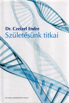 Dr. Czeizel Endre - Szletsnk titkai