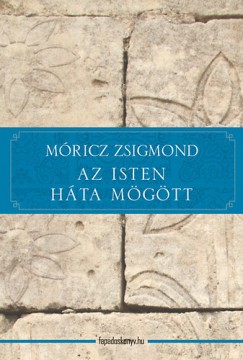 Mricz Zsigmond - Az Isten hta mgtt