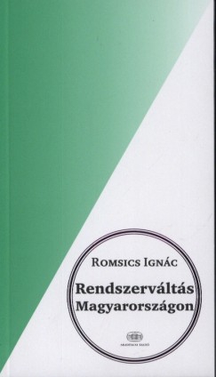 Romsics Ignc - Rendszervlts Magyarorszgon