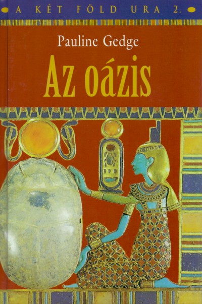 Pauline Gedge - Az oázis