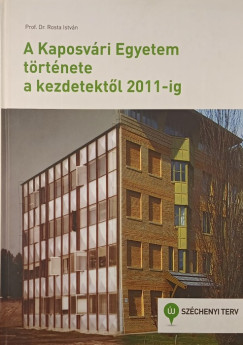 A Kaposvri Egyetem trtnete a kezdetektl 2011-ig
