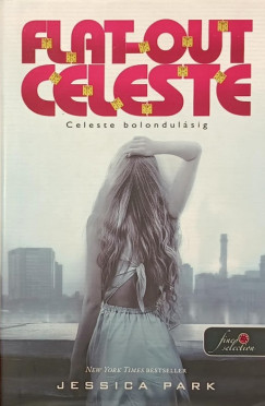 Jessica Park - Flat out Celeste - Celeste bolondul�sig