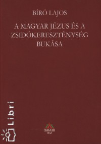 Br Lajos - A magyar Jzus s a zsidkeresztnysg buksa