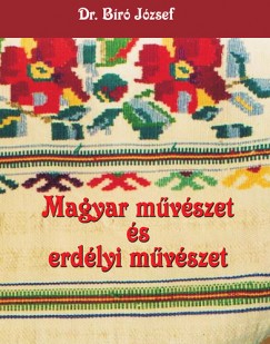 Bíró József - Magyar mûvészet és erdélyi mûvészet