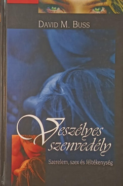 David M. Buss - Veszélyes szenvedély