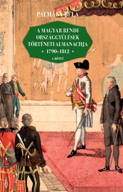 A magyar rendi orszggylsek trtneti almanachja 1790-1812
