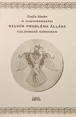 Zsuffa Sándor - A magyarországi szumír probléma állása különböző korokban (reprint)