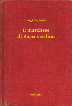 Luigi Capuana - Il marchese di Roccaverdina