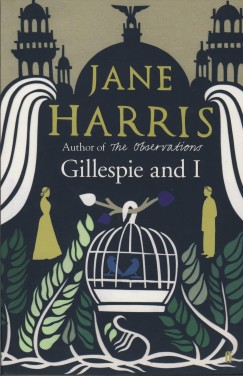 Jane Harris - Gillespie and I