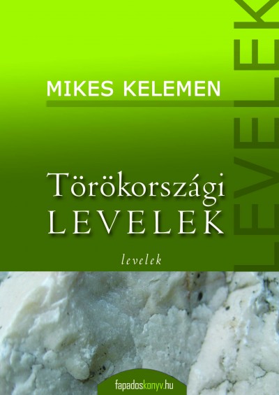 Mikes Kelemen - Törökországi levelek