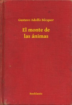 Gustavo Adolfo Bcquer - Bcquer Gustavo Adolfo - El monte de las nimas