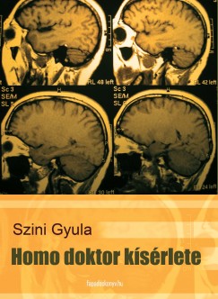 Szni Gyula - Homo doktor ksrlete