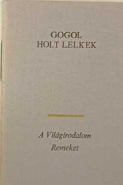Nyikolaj Vasziljevics Gogol - Holt lelkek