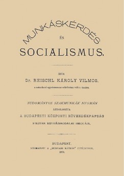 Dr. Reischl Kroly Vilmos - Munkskrds s socialismus