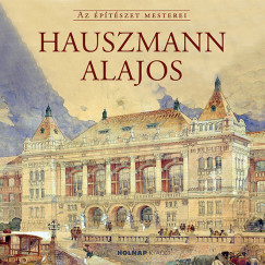 Gerle Jnos   (Szerk.) - Hauszmann Alajos