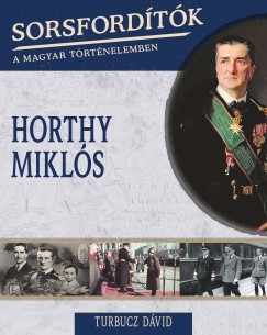 Sorsfordtk a magyar trtnelemben - Horthy Mikls