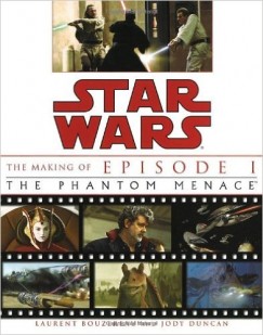 Laurent Bouzereau - THE MAKING OF EPISODE ONE - STAR WARS