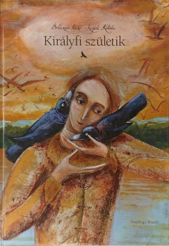 Boldizsár Ildikó - Királyfi születik