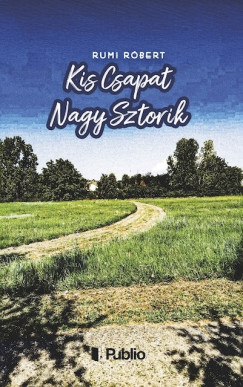 Kis Csapat Nagy Sztorik