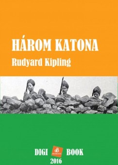 Kipling Rudyard - Három katona