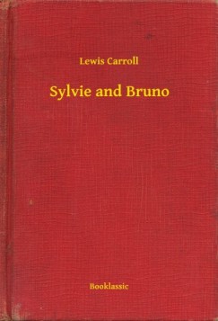 Lewis Carroll - Sylvie and Bruno