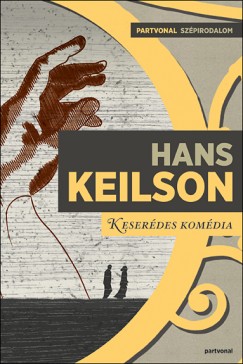 Hans Keilson - Keserdes komdia