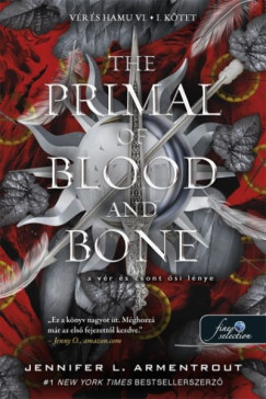 Jennifer L. Armentrout - The Primal of Blood and Bone - A Vér és Csont Ősi Lénye (I-II. kötet)