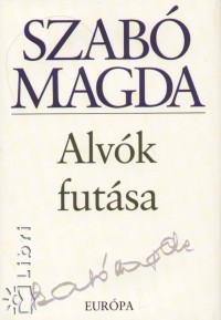 Szab Magda - Alvk futsa