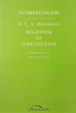 Gnther Sasse   (Szerk.) - Interpretcik: E. T. A. Hoffmann regnyek s elbeszlsek