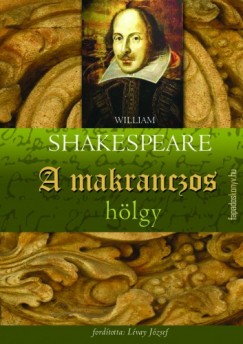 William Shakespeare - Shakespeare William - A makranczos hlgy