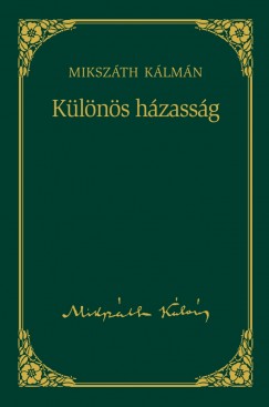 Klns hzassg - Mikszth Klmn sorozat 2. ktet