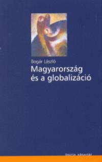 Bogár László - Magyarország és a globalizáció
