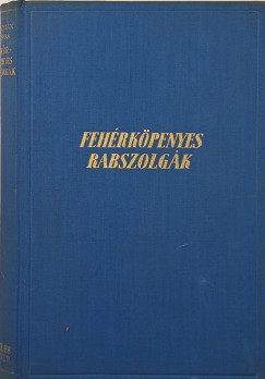 Feh�rk�penyes rabszolg�k