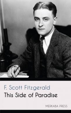 Francis Scott Fitzgerald - Fitzgerald F. Scott - This Side of Paradise