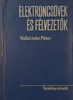 Valk Ivn Pter - Elektroncsvek s flvezetk
