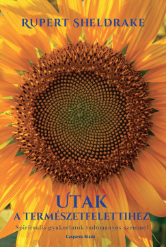 Rupert Sheldrake - Utak a term�szetfelettihez