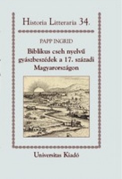 Biblikus cseh nyelv gyszbeszdek a 17. szzadi Magyarorszgon