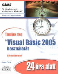 Tanuljunk meg a Visual Basic 2005 hasznlatt 24 ra alatt