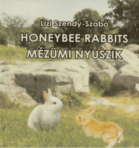 Lizi Szendy-Szab� - Honeybee rabbits / M�z�mi nyuszik