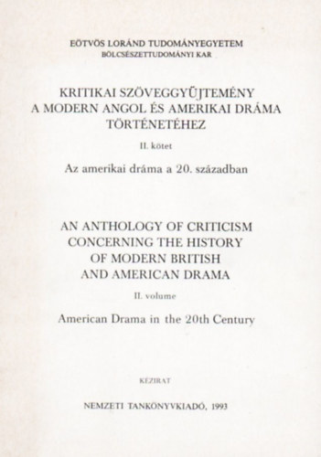 Kocztur Gizella  (szerk.) - Kritikai sz�veggy�jtem�ny a modern angol �s amerikai dr�ma t�rt�net�hez II. k�tet ( Az amerikai dr�ma a 20. sz�zadban )