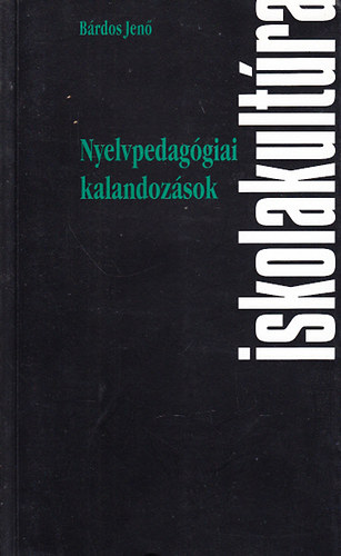 Brdos Jen - Nyelvpedaggiai kalandozsok (Iskolakultra-knyvek 24.)
