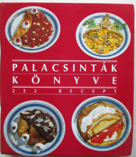 Csizmadia-Prknyi-Pos-Thurnay - Palacsintk knyve (222 recept)